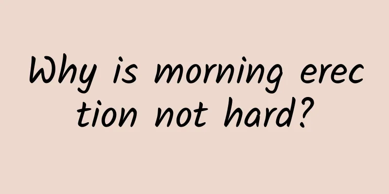 Why is morning erection not hard?