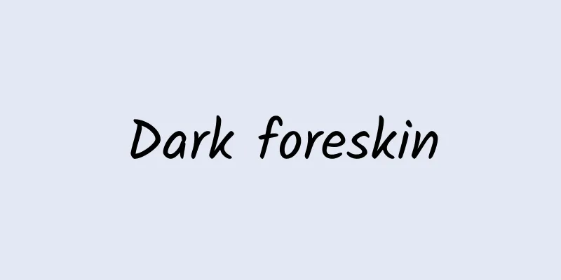 Dark foreskin