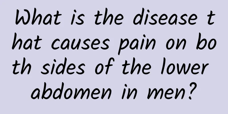 What is the disease that causes pain on both sides of the lower abdomen in men?
