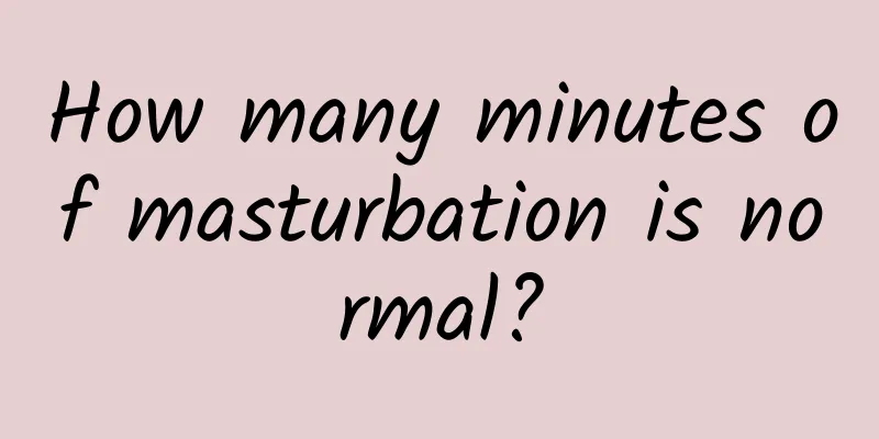 How many minutes of masturbation is normal?