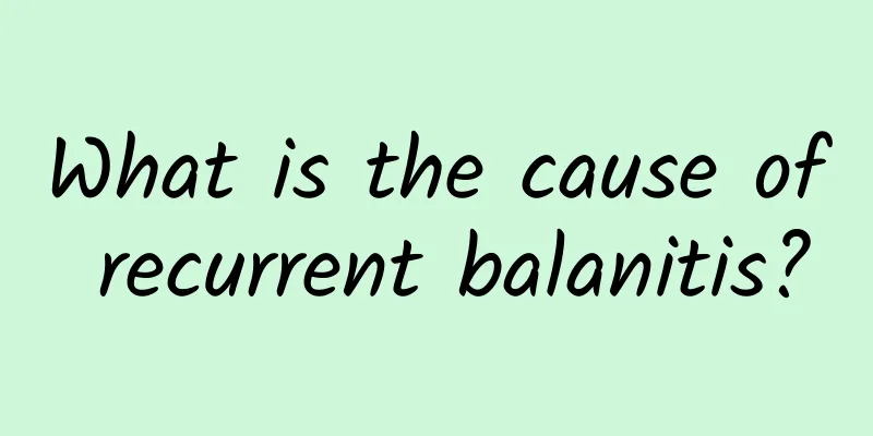 What is the cause of recurrent balanitis?