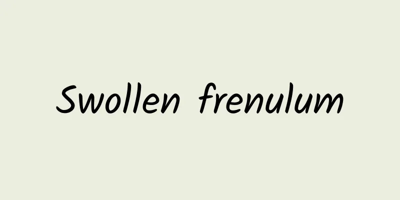Swollen frenulum