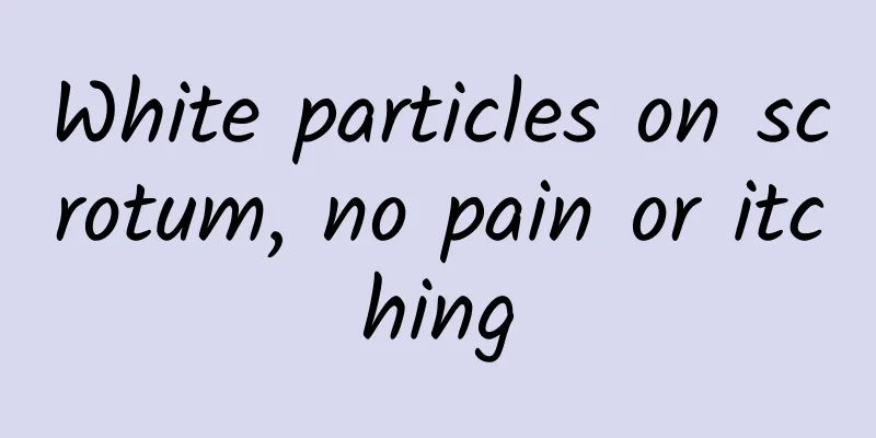 White particles on scrotum, no pain or itching