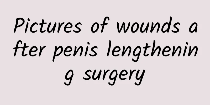 Pictures of wounds after penis lengthening surgery