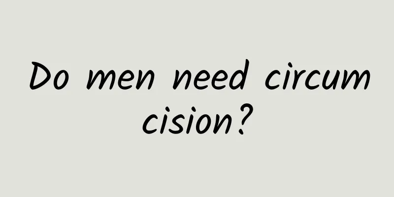 Do men need circumcision?