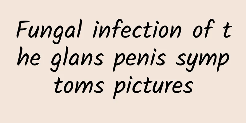 Fungal infection of the glans penis symptoms pictures