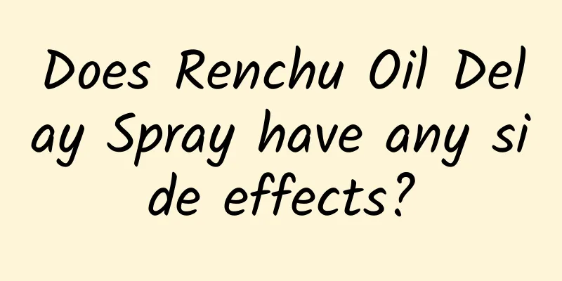 Does Renchu ​​Oil Delay Spray have any side effects?