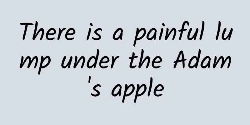There is a painful lump under the Adam's apple