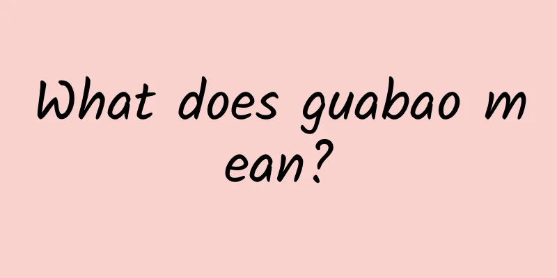 What does guabao mean?