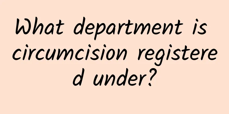 What department is circumcision registered under?