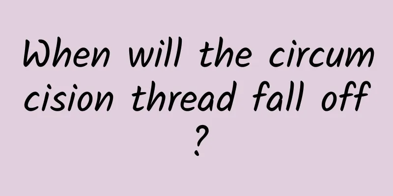 When will the circumcision thread fall off?