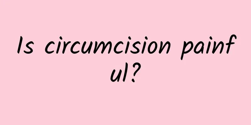 Is circumcision painful?