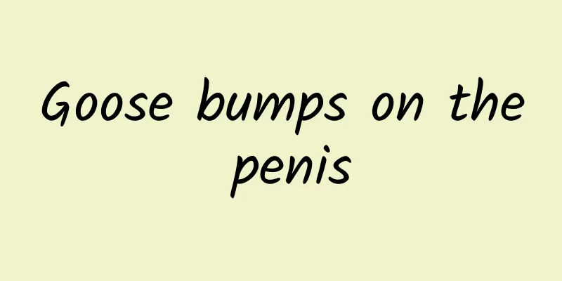 Goose bumps on the penis