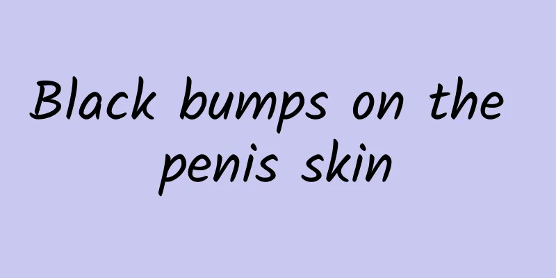 Black bumps on the penis skin