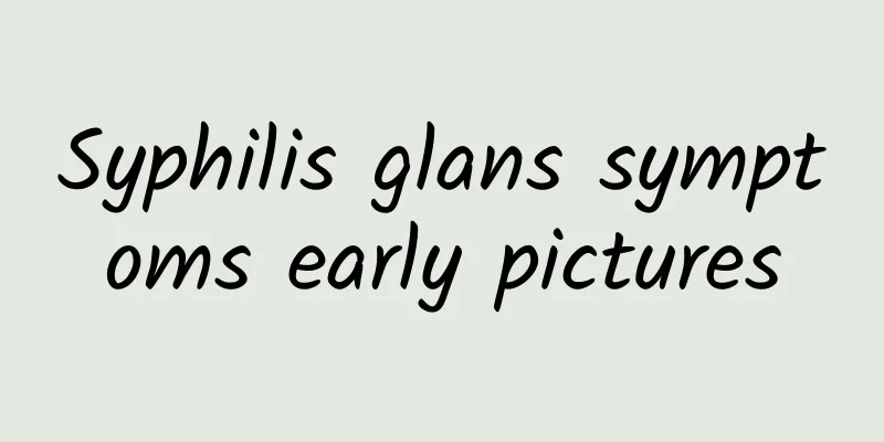 Syphilis glans symptoms early pictures
