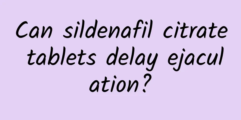 Can sildenafil citrate tablets delay ejaculation?