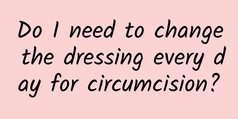 Do I need to change the dressing every day for circumcision?