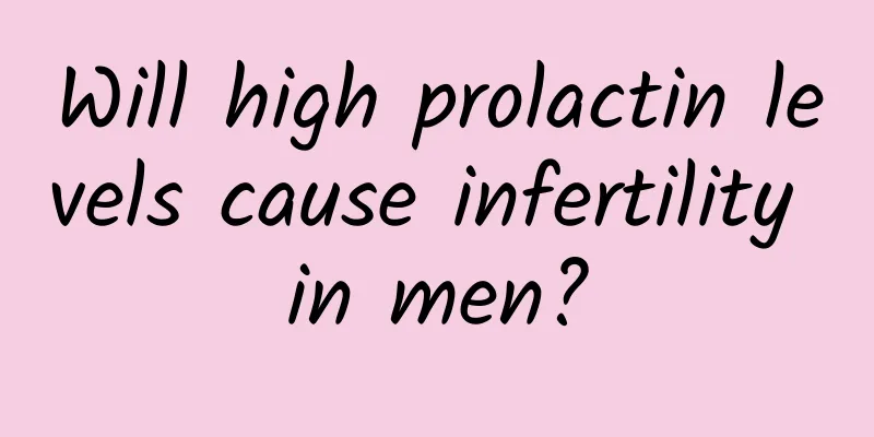 Will high prolactin levels cause infertility in men?