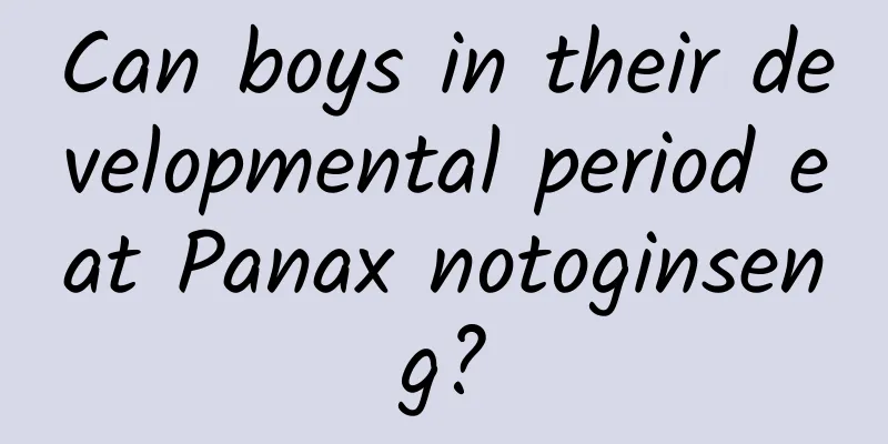 Can boys in their developmental period eat Panax notoginseng?