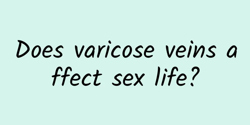 Does varicose veins affect sex life?