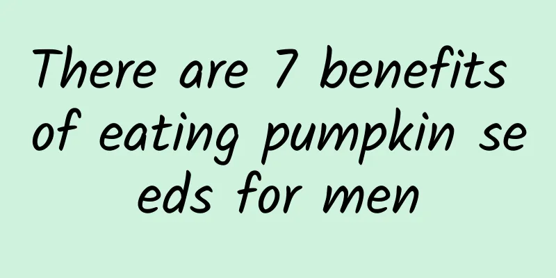 There are 7 benefits of eating pumpkin seeds for men