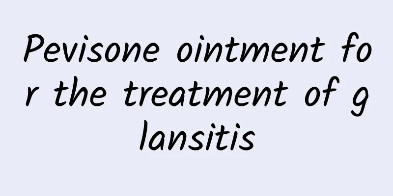 Pevisone ointment for the treatment of glansitis