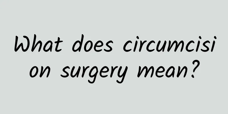 What does circumcision surgery mean?