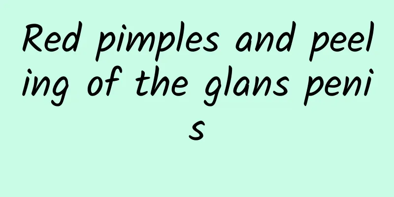 Red pimples and peeling of the glans penis