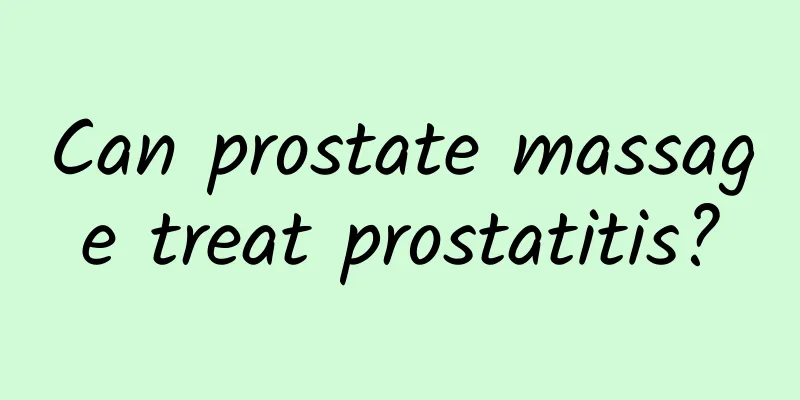 Can prostate massage treat prostatitis?