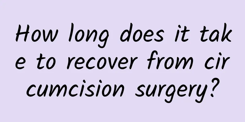 How long does it take to recover from circumcision surgery?