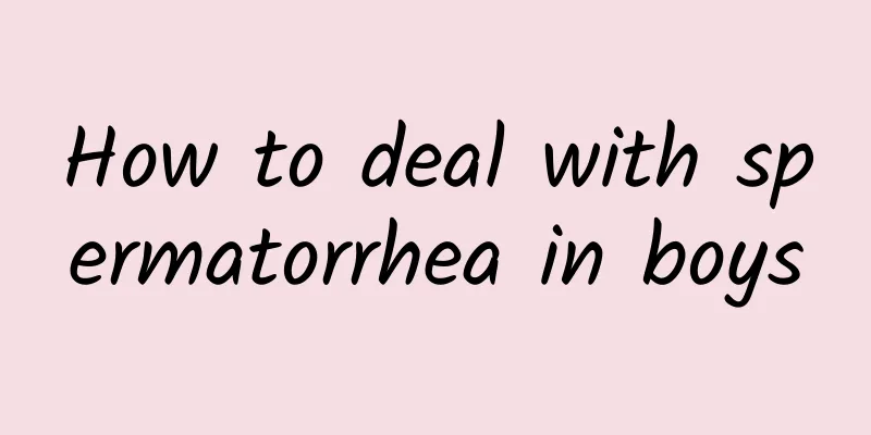 How to deal with spermatorrhea in boys