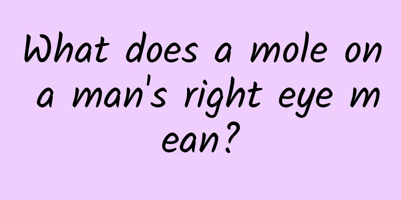 What does a mole on a man's right eye mean?