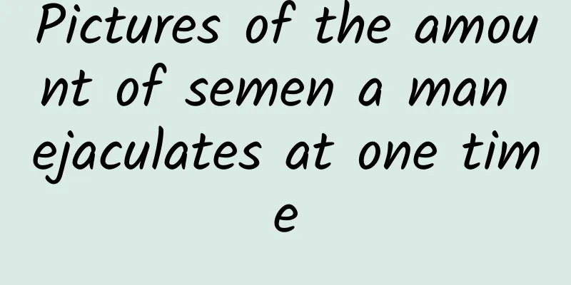 Pictures of the amount of semen a man ejaculates at one time
