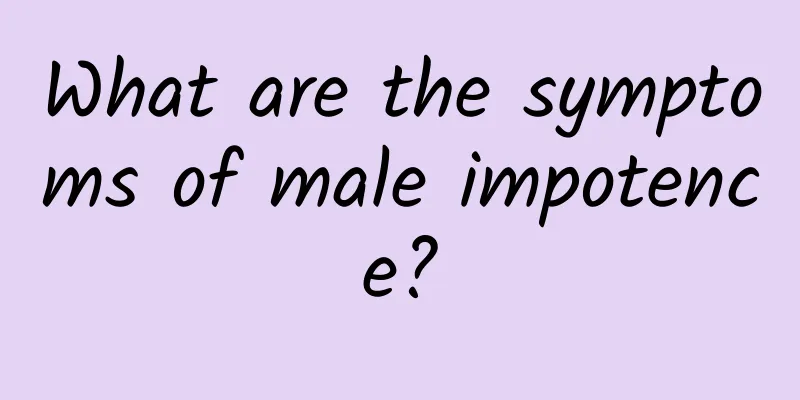 What are the symptoms of male impotence?