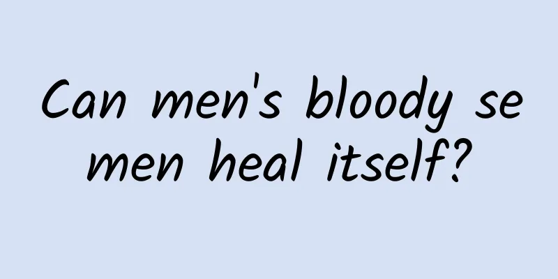 Can men's bloody semen heal itself?
