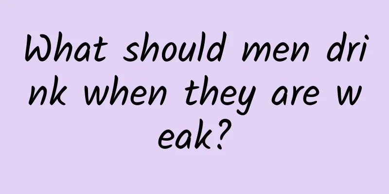 What should men drink when they are weak?