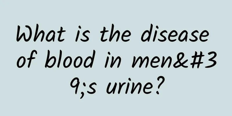 What is the disease of blood in men's urine?