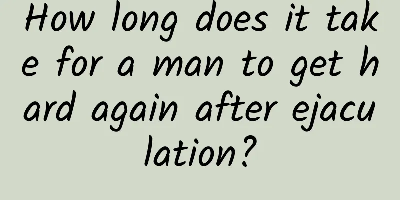 How long does it take for a man to get hard again after ejaculation?