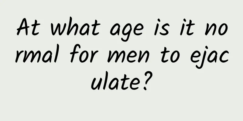 At what age is it normal for men to ejaculate?
