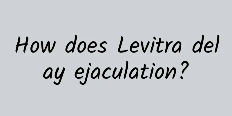 How does Levitra delay ejaculation?