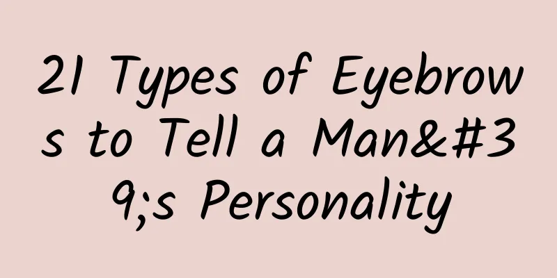 21 Types of Eyebrows to Tell a Man's Personality