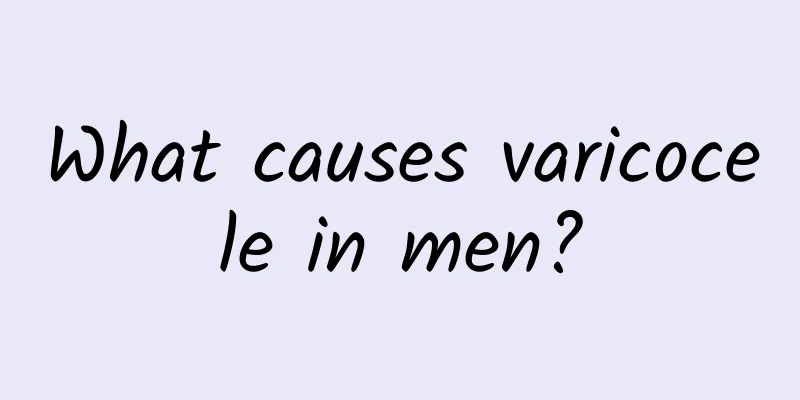 What causes varicocele in men?