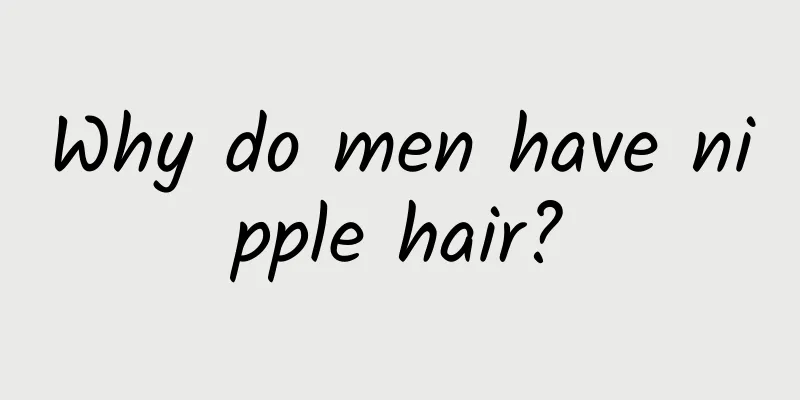 Why do men have nipple hair?