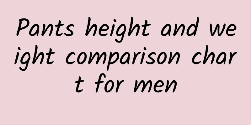 Pants height and weight comparison chart for men