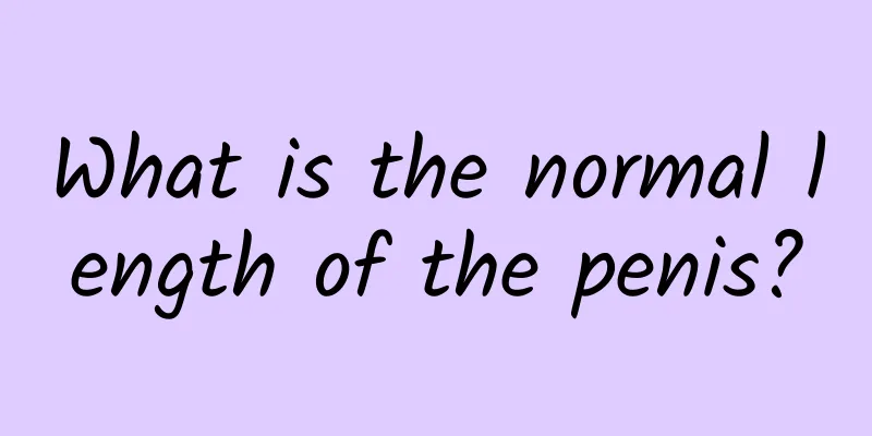 What is the normal length of the penis?