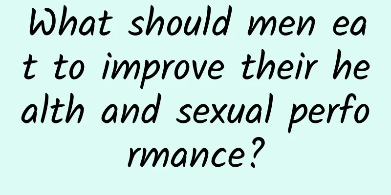 What should men eat to improve their health and sexual performance?