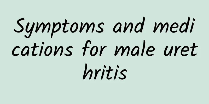 Symptoms and medications for male urethritis