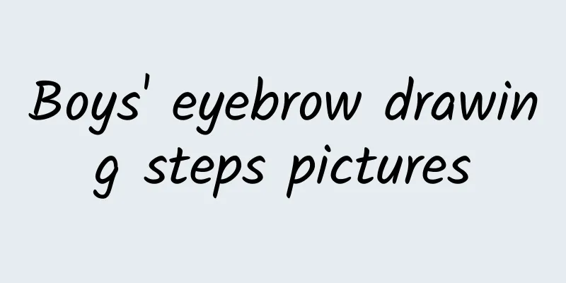Boys' eyebrow drawing steps pictures