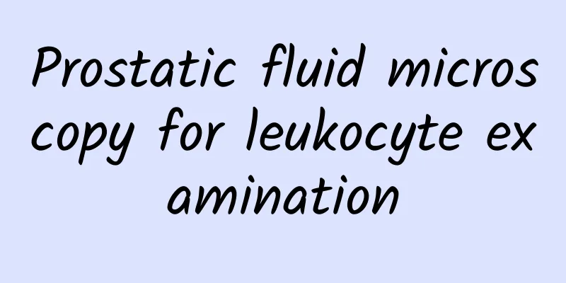 Prostatic fluid microscopy for leukocyte examination