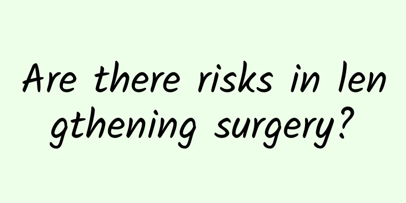 Are there risks in lengthening surgery?